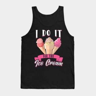 I do it for the Ice Cream Tank Top